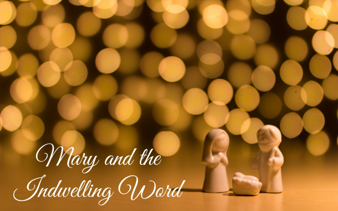 Mary and the Indwelling Word